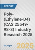 Poly-(Ethylene-D4) (CAS 25549-98-8) Industry Research 2025: Global and Regional Market Trends 2019-2024 and Forecast to 2029- Product Image