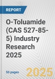 O-Toluamide (CAS 527-85-5) Industry Research 2025: Global and Regional Market Trends 2019-2024 and Forecast to 2029- Product Image