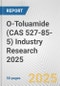 O-Toluamide (CAS 527-85-5) Industry Research 2025: Global and Regional Market Trends 2019-2024 and Forecast to 2029 - Product Image