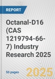 Octanal-D16 (CAS 1219794-66-7) Industry Research 2025: Global and Regional Market Trends 2019-2024 and Forecast to 2029- Product Image