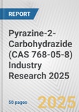 Pyrazine-2-Carbohydrazide (CAS 768-05-8) Industry Research 2025: Global and Regional Market Trends 2019-2024 and Forecast to 2029- Product Image