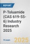 P-Toluamide (CAS 619-55-6) Industry Research 2025: Global and Regional Market Trends 2019-2024 and Forecast to 2029 - Product Image