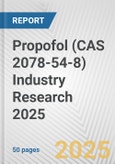 Propofol (CAS 2078-54-8) Industry Research 2025: Global and Regional Market Trends 2019-2024 and Forecast to 2029- Product Image