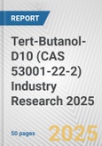 Tert-Butanol-D10 (CAS 53001-22-2) Industry Research 2025: Global and Regional Market Trends 2019-2024 and Forecast to 2029- Product Image