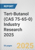 Tert-Butanol (CAS 75-65-0) Industry Research 2025: Global and Regional Market Trends 2019-2024 and Forecast to 2029- Product Image