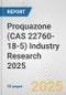 Proquazone (CAS 22760-18-5) Industry Research 2025: Global and Regional Market Trends 2019-2024 and Forecast to 2029 - Product Image