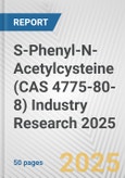 S-Phenyl-N-Acetylcysteine (CAS 4775-80-8) Industry Research 2025: Global and Regional Market Trends 2019-2024 and Forecast to 2029- Product Image