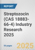 Streptozocin (CAS 18883-66-4) Industry Research 2025: Global and Regional Market Trends 2019-2024 and Forecast to 2029- Product Image