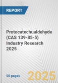 Protocatechualdehyde (CAS 139-85-5) Industry Research 2025: Global and Regional Market Trends 2019-2024 and Forecast to 2029- Product Image