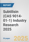 Subtilisin (CAS 9014-01-1) Industry Research 2025: Global and Regional Market Trends 2019-2024 and Forecast to 2029- Product Image