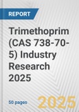 Trimethoprim (CAS 738-70-5) Industry Research 2025: Global and Regional Market Trends 2019-2024 and Forecast to 2029- Product Image