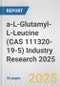 a-L-Glutamyl-L-Leucine (CAS 111320-19-5) Industry Research 2025: Global and Regional Market Trends 2019-2024 and Forecast to 2029 - Product Image