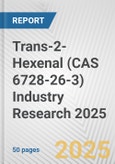 Trans-2-Hexenal (CAS 6728-26-3) Industry Research 2025: Global and Regional Market Trends 2019-2024 and Forecast to 2029- Product Image