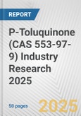 P-Toluquinone (CAS 553-97-9) Industry Research 2025: Global and Regional Market Trends 2019-2024 and Forecast to 2029- Product Image