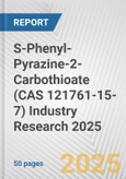 S-Phenyl-Pyrazine-2-Carbothioate (CAS 121761-15-7) Industry Research 2025: Global and Regional Market Trends 2019-2024 and Forecast to 2029- Product Image