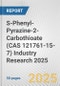 S-Phenyl-Pyrazine-2-Carbothioate (CAS 121761-15-7) Industry Research 2025: Global and Regional Market Trends 2019-2024 and Forecast to 2029 - Product Thumbnail Image