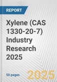 Xylene (CAS 1330-20-7) Industry Research 2025: Global and Regional Market Trends 2019-2024 and Forecast to 2029- Product Image