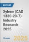 Xylene (CAS 1330-20-7) Industry Research 2025: Global and Regional Market Trends 2019-2024 and Forecast to 2029 - Product Thumbnail Image