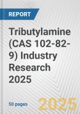 Tributylamine (CAS 102-82-9) Industry Research 2025: Global and Regional Market Trends 2019-2024 and Forecast to 2029- Product Image