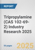 Tripropylamine (CAS 102-69-2) Industry Research 2025: Global and Regional Market Trends 2019-2024 and Forecast to 2029- Product Image