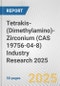 Tetrakis-(Dimethylamino)-Zirconium (CAS 19756-04-8) Industry Research 2025: Global and Regional Market Trends 2019-2024 and Forecast to 2029 - Product Image