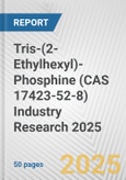 Tris-(2-Ethylhexyl)-Phosphine (CAS 17423-52-8) Industry Research 2025: Global and Regional Market Trends 2019-2024 and Forecast to 2029- Product Image