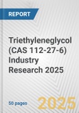 Triethyleneglycol (CAS 112-27-6) Industry Research 2025: Global and Regional Market Trends 2019-2024 and Forecast to 2029- Product Image