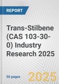 Trans-Stilbene (CAS 103-30-0) Industry Research 2025: Global and Regional Market Trends 2019-2024 and Forecast to 2029- Product Image