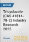 Tricyclazole (CAS 41814-78-2) Industry Research 2025: Global and Regional Market Trends 2019-2024 and Forecast to 2029 - Product Thumbnail Image