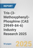 Tris-(3-Methoxyphenyl)-Phosphine (CAS 29949-84-6) Industry Research 2025: Global and Regional Market Trends 2019-2024 and Forecast to 2029- Product Image