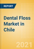 Dental Floss (Oral Hygiene) Market in Chile - Outlook to 2025; Market Size, Growth and Forecast Analytics- Product Image