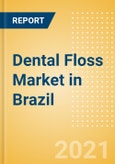 Dental Floss (Oral Hygiene) Market in Brazil - Outlook to 2025; Market Size, Growth and Forecast Analytics- Product Image
