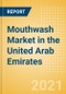 Mouthwash (Oral Hygiene) Market in the United Arab Emirates (UAE) - Outlook to 2025; Market Size, Growth and Forecast Analytics - Product Thumbnail Image