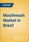 Mouthwash (Oral Hygiene) Market in Brazil - Outlook to 2025; Market Size, Growth and Forecast Analytics - Product Thumbnail Image