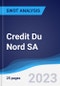 Credit Du Nord SA - Strategy, SWOT and Corporate Finance Report - Product Thumbnail Image