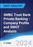 SMBC Trust Bank Private Banking - Company Profile and SWOT Analysis- Product Image