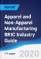 Apparel and Non-Apparel Manufacturing BRIC (Brazil, Russia, India, China) Industry Guide 2015-2024 - Product Thumbnail Image