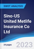 Sino-US United Metlife Insurance Co Ltd - Strategy, SWOT and Corporate Finance Report- Product Image