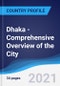 Dhaka - Comprehensive Overview of the City, PEST Analysis and Analysis of Key Industries including Technology, Tourism and Hospitality, Construction and Retail - Product Thumbnail Image