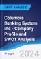 Columbia Banking System Inc - Company Profile and SWOT Analysis - Product Thumbnail Image
