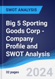 Big 5 Sporting Goods Corp - Company Profile and SWOT Analysis- Product Image