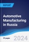 Automotive Manufacturing in Russia - Product Thumbnail Image