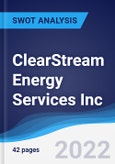 ClearStream Energy Services Inc - Strategy, SWOT and Corporate Finance Report- Product Image