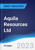 Aquila Resources Ltd - Company Profile and SWOT Analysis- Product Image