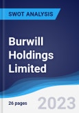 Burwill Holdings Limited - Strategy, SWOT and Corporate Finance Report- Product Image