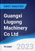 Guangxi Liugong Machinery Co Ltd - Strategy, SWOT and Corporate Finance Report- Product Image