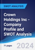 Crown Holdings Inc - Company Profile and SWOT Analysis- Product Image