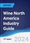 Wine North America (NAFTA) Industry Guide 2019-2028 - Product Image