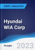 Hyundai WIA Corp - Company Profile and SWOT Analysis- Product Image