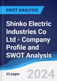 Shinko Electric Industries Co Ltd - Company Profile and SWOT Analysis- Product Image